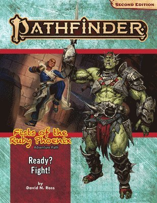 Pathfinder Adventure Path: Ready? Fight! (Fists of the Ruby Phoenix 2 of 3) (P2) 1