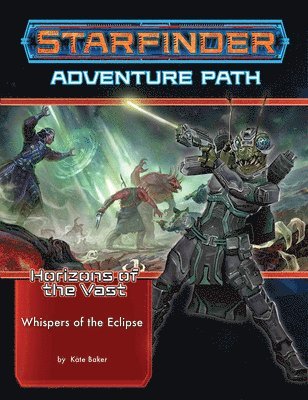 Starfinder Adventure Path: Whispers of the Eclipse (Horizons of the Vast 3 of 6) 1