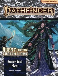 bokomslag Pathfinder Adventure Path: Broken Tusk Moon (Quest for the Frozen Flame 1 of 3) (P2)