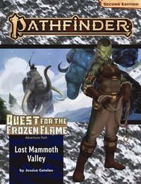 bokomslag Pathfinder Adventure Path: Lost Mammoth Valley (Quest for the Frozen Flame 2 of 3 (P2)