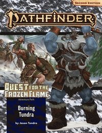 bokomslag Pathfinder Adventure Path: Burning Tundra (Quest for the Frozen Flame 3 of 3) (P2)