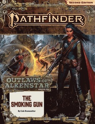 Pathfinder Adventure Path: The Smoking Gun (Outlaws of Alkenstar 3 of 3) (P2) 1