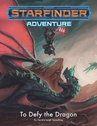 bokomslag Starfinder Adventure: To Defy the Dragon