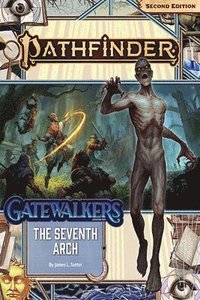 bokomslag Pathfinder Adventure Path: The Seventh Arch (Gatewalkers 1 of 3) (P2)