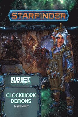 Quinn Murphy - Starfinder Adventure Path: Clockwork Demons (Drift Hackers 2 of 3), Häftad