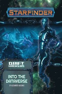 bokomslag Starfinder Adventure Path: Into the Dataverse (Drift Hackers 3 of 3)