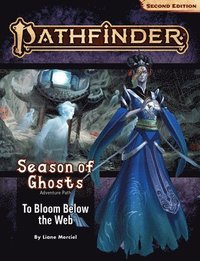bokomslag Pathfinder Adventure Path: To Bloom Below the Web (Season of Ghosts 4 of 4) (P2)