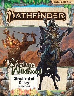 Mike Kimmel, John Compton - Pathfinder Adventure Path: Shepherd of Decay (Wardens of Wildwood 3 of 3) (P2), Häftad