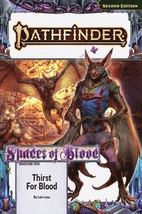 bokomslag Pathfinder Adventure Path: Thirst for Blood (Shades of Blood 1 of 3) (P2)