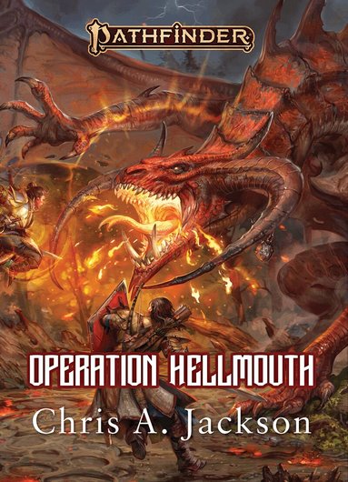 Chris A Jackson - Operation Hellmouth-A Pathfinder Novel, Inbunden