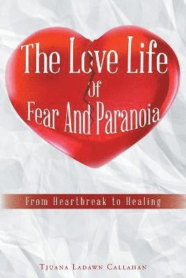 bokomslag Love Life Of Fear And Paranoia
