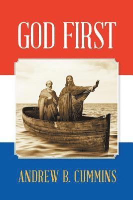 Andrew B Cummins - God First, Häftad