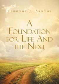 bokomslag A Foundation for Life And the Next