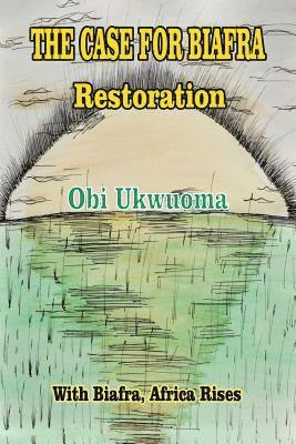 bokomslag The Case For Biafra Restoration