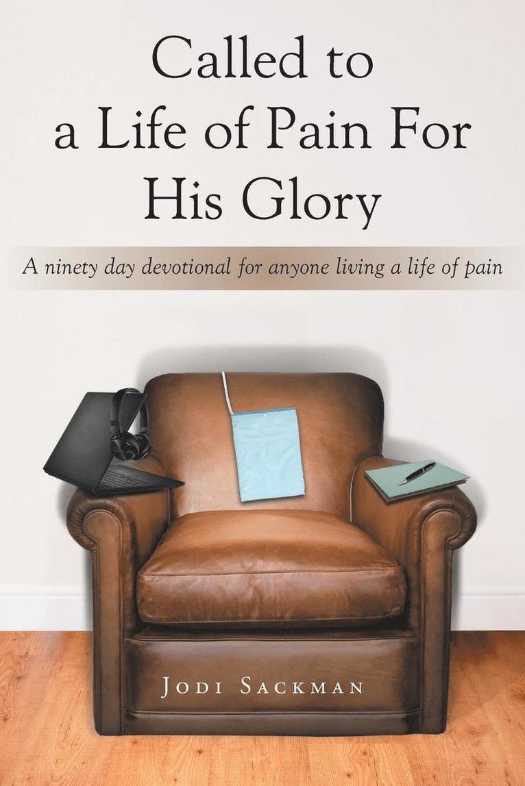 Jodi Sackman - Called to a Life of Pain For His Glory, Häftad