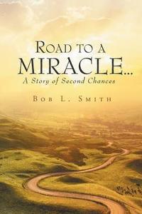 bokomslag Road to a Miracle...a story of second chances