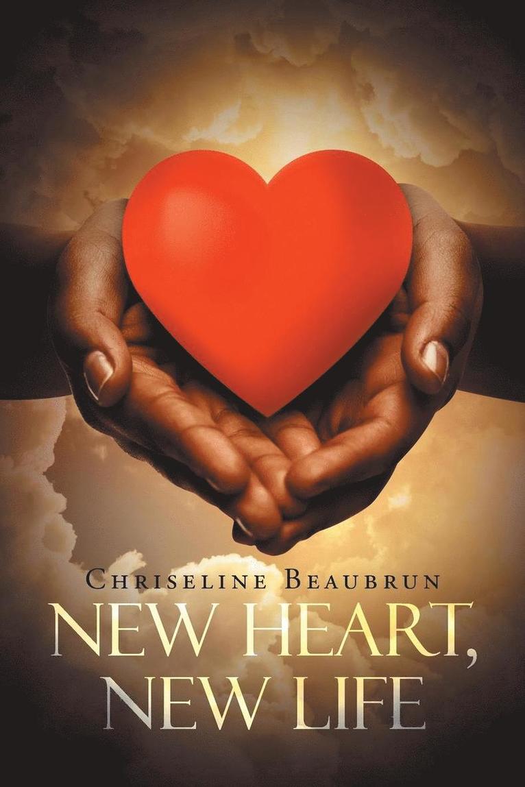 Chriseline Beaubrun - New Heart, New Life, Häftad