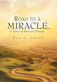 bokomslag Road to a Miracle...a story of second chances