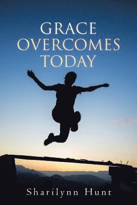 Grace Overcomes Today 1