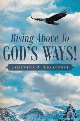 Rising Above To God's Ways! 1