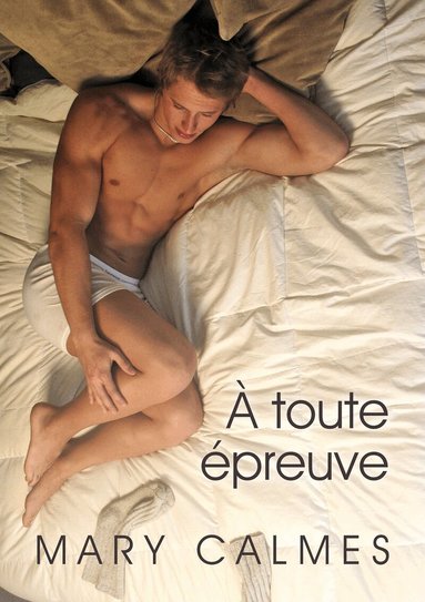 Mary Calmes - À toute épreuve, Häftad