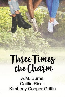 Caitlin Ricci, A.M. Burns, Kimberly Cooper Griffin, A. M. Burns - Three Times the Charm, Häftad
