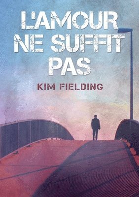 Kim Fielding - L'amour ne suffit pas (Translation), Häftad
