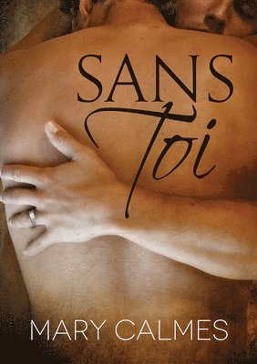 Mary Calmes - Sans toi, Häftad