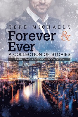 Forever & Ever - A Collection of Stories Volume 7 1