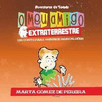 Marta Gómez de Pereira - O meu amigo extraterrestre, Häftad