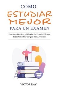 bokomslag Cómo Estudiar Mejor Para Un Examen