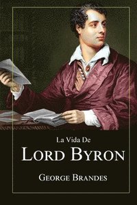 bokomslag La Vida de Lord Byron