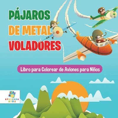 Pjaros de Metal Voladores 1