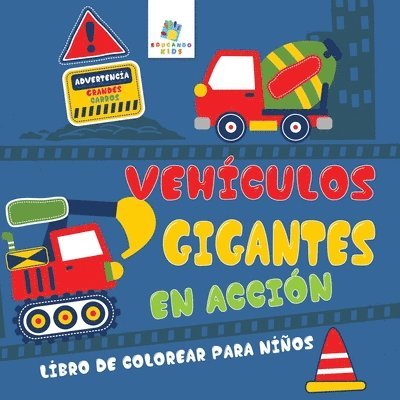 Vehculos Gigantes En Accin 1