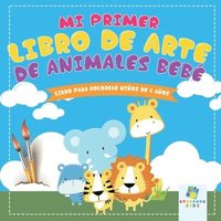 bokomslag Mi Primer Libro de Arte de Animales Bebé