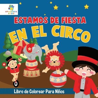 Educando Kids - Estamos de Fiesta en el Circo, Häftad