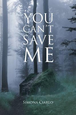 You Can't Save Me 1