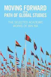 bokomslag Moving Forward On the Path of Global Studies