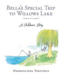 bokomslag Bella's Special Trip to Willows Lake