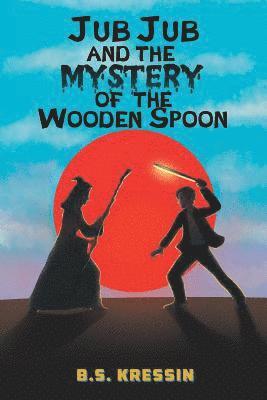 bokomslag Jub Jub and the Mystery of the Wooden Spoon