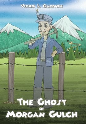 The Ghost of Morgan Gulch 1