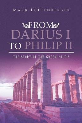 From Darius I to Philip II 1