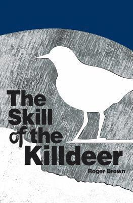 The Skill of the Killdeer 1