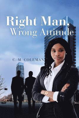 Right Man, Wrong Attitude 1