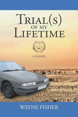 Trial(s) of my Lifetime 1