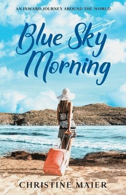 Christine Maier - Blue Sky Morning, Häftad