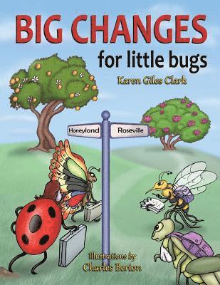 Big Changes for Little Bugs: From Storms and Thorns to Roses and Honey 1