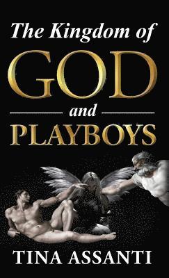 bokomslag The Kingdom of God and Playboys: An Adventurous Journey to Faith and Wholeness