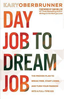Kary Oberbrunner - Day Job to Dream Job, Häftad