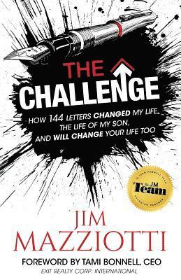 Jim Mazziotti - The Challenge: How 144 Letters Changed My Life, The Life Of My Son, And Will Change Your Life Too, Häftad